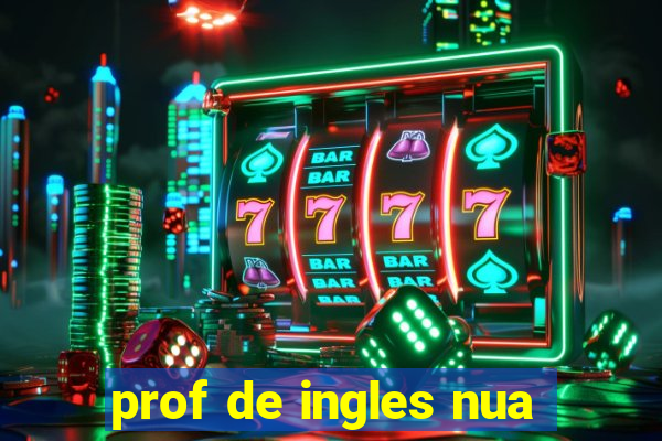 prof de ingles nua